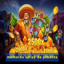 melhores spray de pimenta